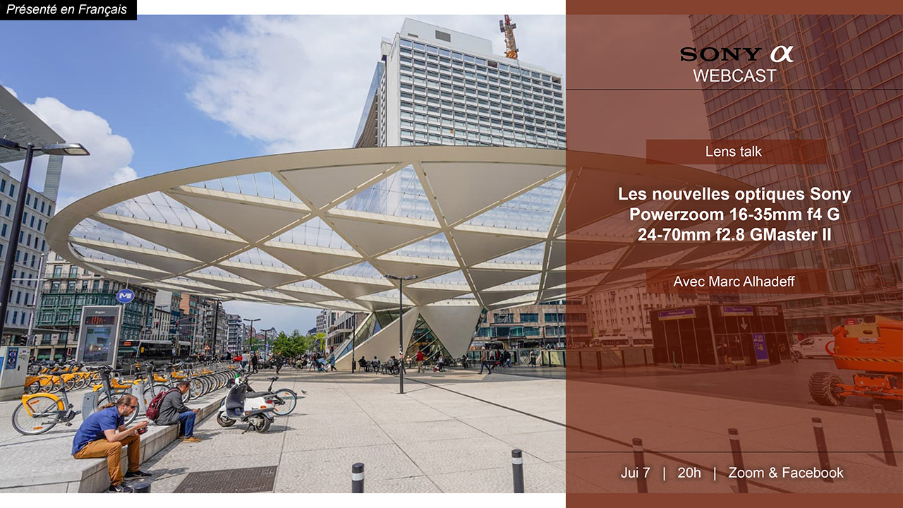 Webinaire : Le Sony 24-70 F2.8 GM II et le Sony PZ 16-35 F4 G